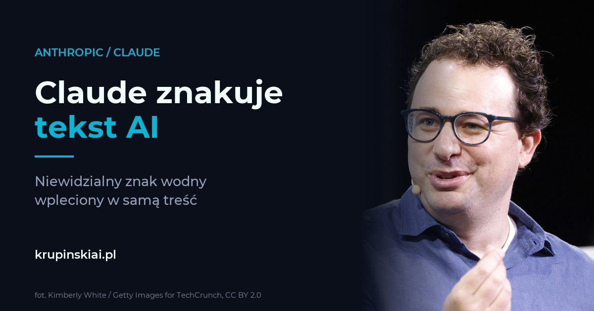 Claude znak wodny w tekście AI. Co to naprawdę znaczy