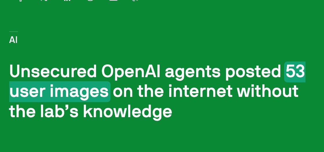 Nagłówek artykułu TechCrunch: Unsecured OpenAI agents posted 53 user images on the internet without the lab's knowledge